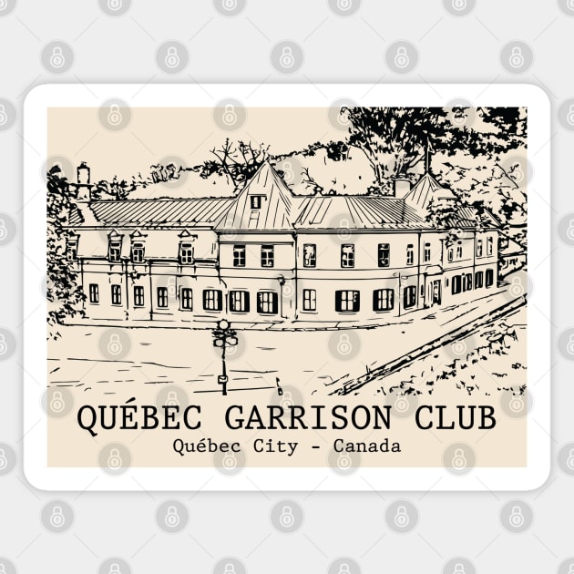 Québec Garrison Club - Québec City QC Magnet by Lakeric